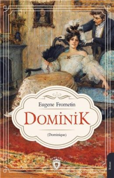 Dominik - Eugene Frometin | Yeni ve İkinci El Ucuz Kitabın Adresi