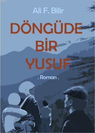 Döngüde Bir Yusuf - Ali F. Bilir | Yeni ve İkinci El Ucuz Kitabın Adre