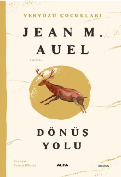 Dönüş Yolu;Yeryüzü Çocukları 4 - Jean M. Auel | Yeni ve İkinci El Ucuz