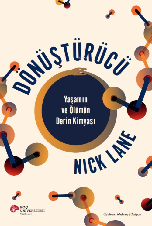 Dönüştürücü Yaşamın ve Ölümün Derin Kimyası - Nick Lane | Yeni ve İkin