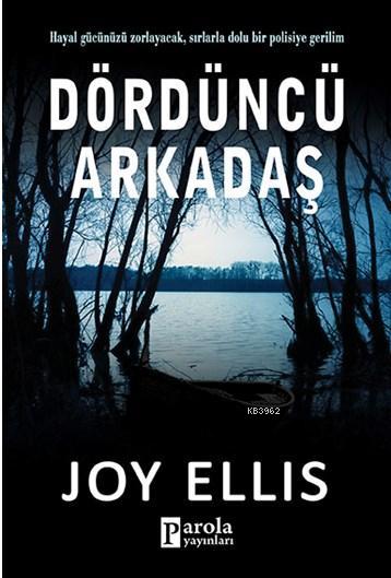 Dördüncü Arkadaş - Joy Ellis | Yeni ve İkinci El Ucuz Kitabın Adresi