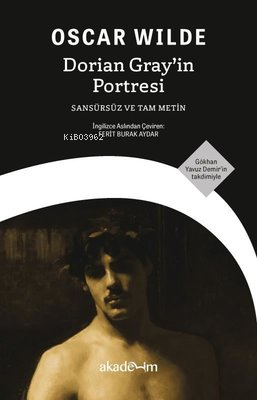 Dorian Gray'in Portresi;Sansürsüz ve Tam Metin - Oscar Wilde | Yeni ve