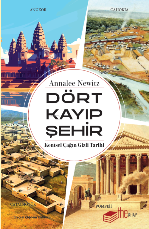 Dört Kayıp Şehir;Kentsel Çağın Gizli Tarihi - Annalee Newitz | Yeni ve