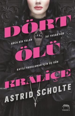 Dört Ölü Kraliçe - Ciltli - Astrid Scholte | Yeni ve İkinci El Ucuz Ki