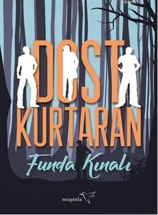 Dost Kurtaran - Funda Kınalı | Yeni ve İkinci El Ucuz Kitabın Adresi