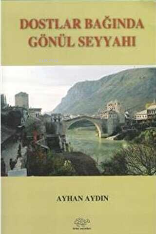 Dostlar Bağında Gönül Seyyahı - Ayhan Aydın | Yeni ve İkinci El Ucuz K