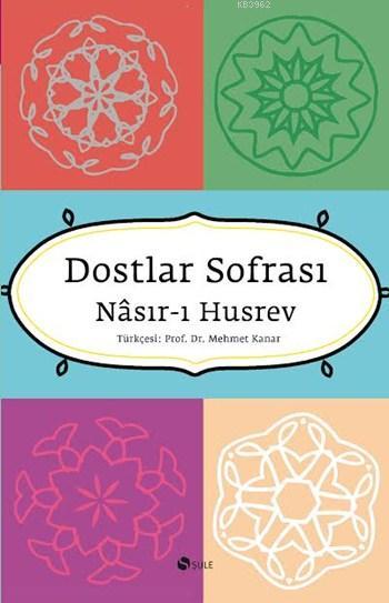 Dostlar Sofrası - Nasırı Hüsrev | Yeni ve İkinci El Ucuz Kitabın Adres