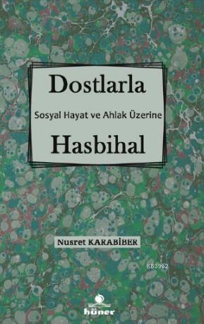 Dostlarla Hasbihal - Nusret Karabiber | Yeni ve İkinci El Ucuz Kitabın