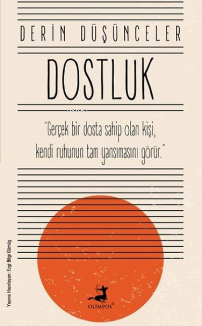 Dostluk - Derin Düşünceler - Ezgi Bilgi Gümüş | Yeni ve İkinci El Ucuz