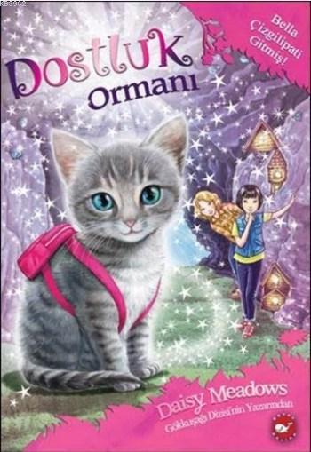 Dostluk Ormanı-4 / Bella Çizgilipati Gitmiş! - Daisy Meadows | Yeni ve