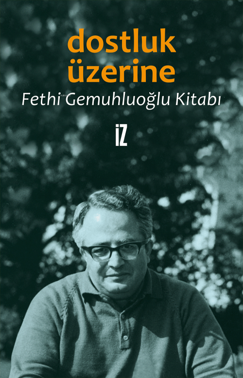 Dostluk Üzerine - Fethi Gemuhluoğlu | Yeni ve İkinci El Ucuz Kitabın A