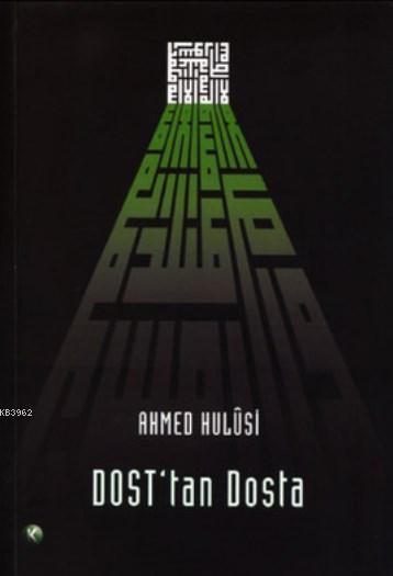Dost'tan Dosta - Ahmed Hulusi | Yeni ve İkinci El Ucuz Kitabın Adresi