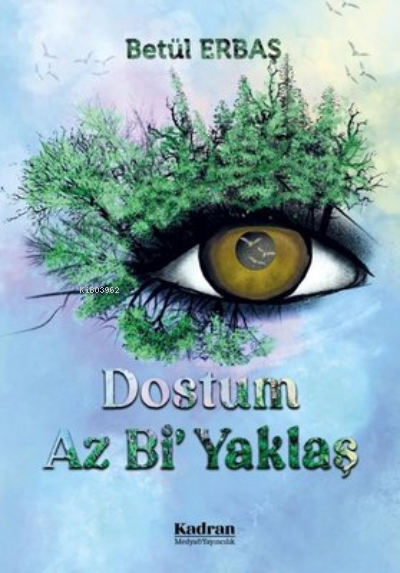 Dostum Az Bi' Yaklaş - Betül Erbaş | Yeni ve İkinci El Ucuz Kitabın Ad