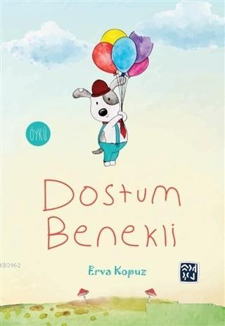 Dostum Benekli - Erva Kopuz | Yeni ve İkinci El Ucuz Kitabın Adresi