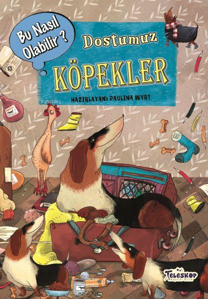 Dostumuz Köpekler – Bu Nasıl Olabilir? - Paulina Wyrt | Yeni ve İkinci