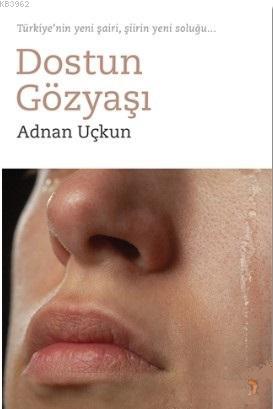 Dostun Gözyaşı - Adnan Uçkun | Yeni ve İkinci El Ucuz Kitabın Adresi