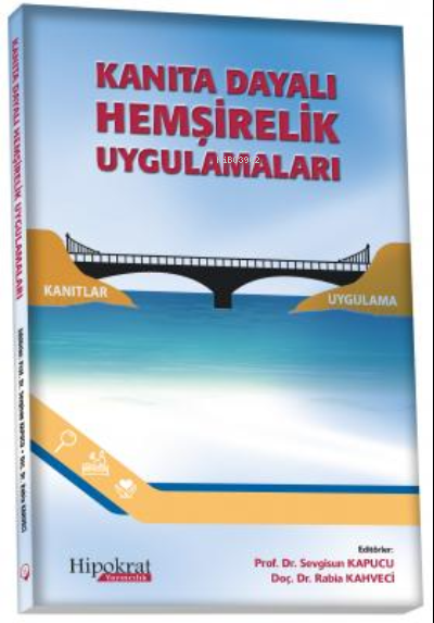 Dosyayı görüntüleyin Kanıta Dayalı Hemşirelik Uygulamaları - Rabia Kah