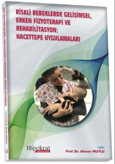 Dosyayı görüntüleyin Riskli Bebeklerde Gelişimsel Erken Fizyoterapi ve