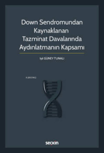 Down Sendromundan Kaynaklanan Tazminat Davalarında Aydınlatmanın Kapsa