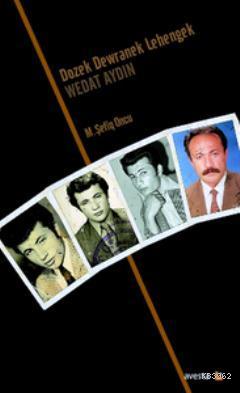 Dozek Dewranek Lehengek: Wedat Aydın - M. Şefiq Oncu | Yeni ve İkinci 