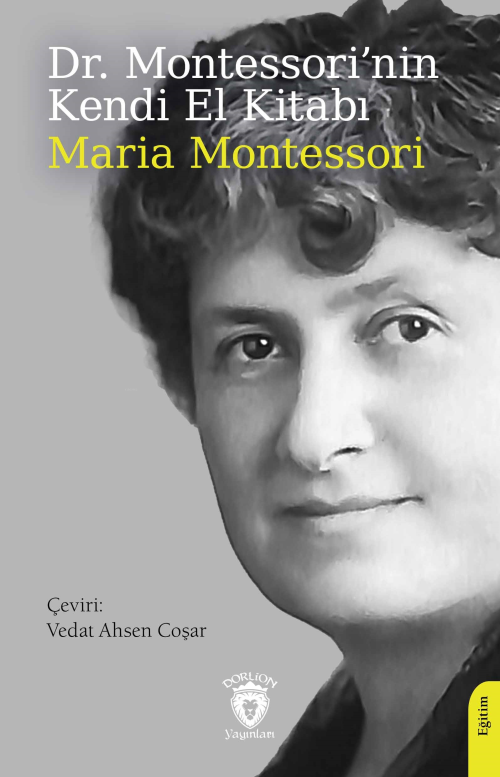 Dr. Montessori’nin Kendi El Kitabı - Maria Montessori | Yeni ve İkinci