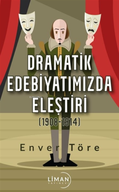 Dramatik Edebiyatımızda Eleştiri (1908-1914) - Enver Töre | Yeni ve İk