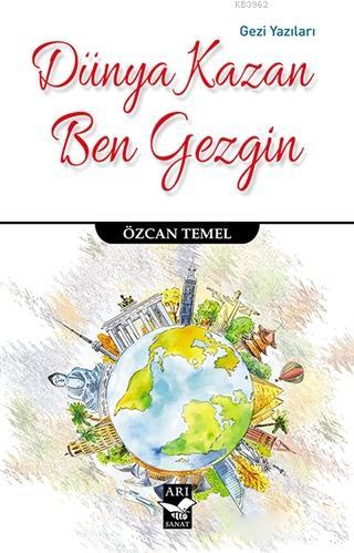 Dünya Kazan Ben Gezgin - Özcan Temel | Yeni ve İkinci El Ucuz Kitabın 