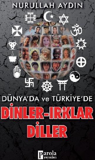 Dünyada Ve Türkiye'de Dinler Irklar Diller - Nurullah Aydın | Yeni ve 