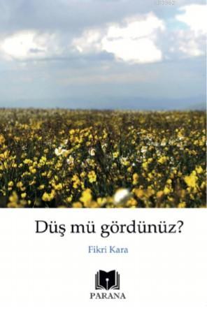 Düş mü gördünüz? - Fikriye Kara | Yeni ve İkinci El Ucuz Kitabın Adres