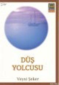 Düş Yolcusu - Veysi Şeker | Yeni ve İkinci El Ucuz Kitabın Adresi