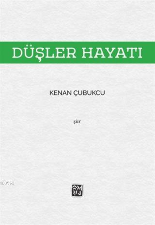 Düşler Hayatı - Kenan Çubukcu | Yeni ve İkinci El Ucuz Kitabın Adresi