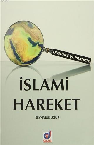 Düşünce ve Pratikte İslami Hareket - Şeyhmus Uğur | Yeni ve İkinci El 