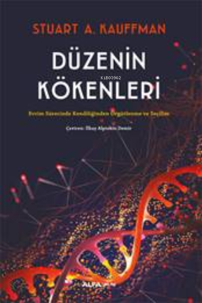 Düzenin Kökenleri;Evrim Sürecinde Kendiliğinden Örgütlenme ve Seçilim 