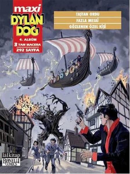 Dylan Dog Maxi Albüm: 4 - Taştan Ordu / Fazla Mesai / Gözlenen Özel Ki