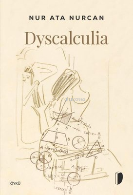 Dyscalculia - Nur Ata Nurcan | Yeni ve İkinci El Ucuz Kitabın Adresi