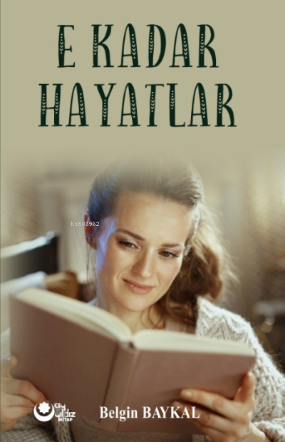 E Kadar Hayatlar - Belgin Baykal | Yeni ve İkinci El Ucuz Kitabın Adre