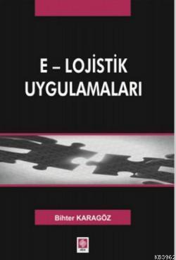 E - Lojistik Uygulamaları - Bihter Karagöz | Yeni ve İkinci El Ucuz Ki