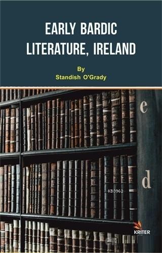 Early Bardic Literature, Ireland - Standish O Grady | Yeni ve İkinci E