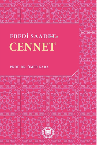 Ebedi Saadet: Cennet - Ömer Kara | Yeni ve İkinci El Ucuz Kitabın Adre