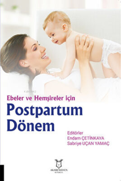 Ebeler ve Hemşireler için Postpartum Dönem - Endam Çetinkaya | Yeni ve