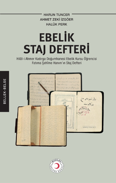 Ebelik Staj Defteri ;Hilâl-i Ahmer Kadırga Doğumhanesi Ebelik Kursu Öğ