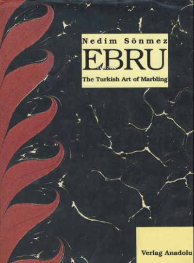 Ebru-The Turkish Art of Marbling - Kolektif | Yeni ve İkinci El Ucuz K