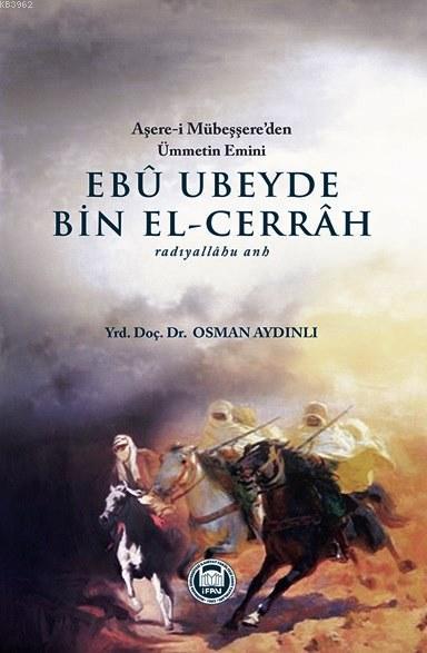 Ebu Ubeyde Bin El-Cerrah (r.a.) - Osman Aydınlı | Yeni ve İkinci El Uc