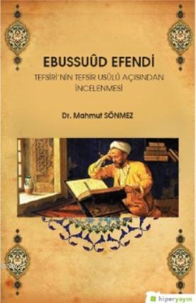 Ebussuud Efendi Tefsiri'nin Tefsir Usulü Açısından İncelenmesi - Mahmu