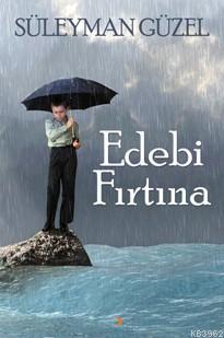 Edebi Fırtına - Süleyman Güzel | Yeni ve İkinci El Ucuz Kitabın Adresi