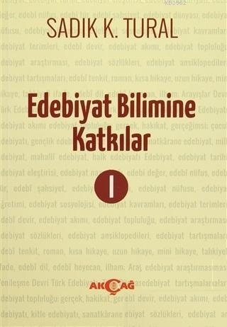 Edebiyat Bilimine Katkılar 1 - Sadık K. Tural | Yeni ve İkinci El Ucuz