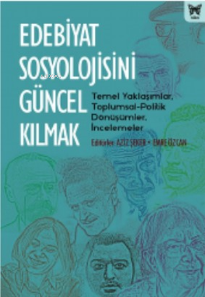 Edebiyat Sosyolojisini Güncel Kılmak - Aziz Şeker | Yeni ve İkinci El 