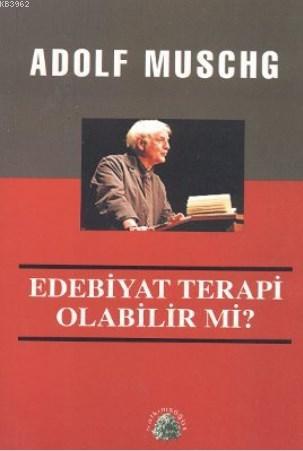 Edebiyat Terapi Olabilir mi? - Adolf Muschg | Yeni ve İkinci El Ucuz K