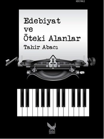 Edebiyat ve Öteki Alanlar - Tahir Abacı | Yeni ve İkinci El Ucuz Kitab