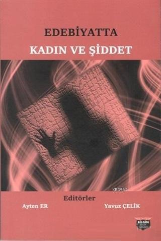 Edebiyatta Kadın ve Şiddet - Ayten Er | Yeni ve İkinci El Ucuz Kitabın